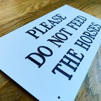 Do Not Feed The Horse Sign